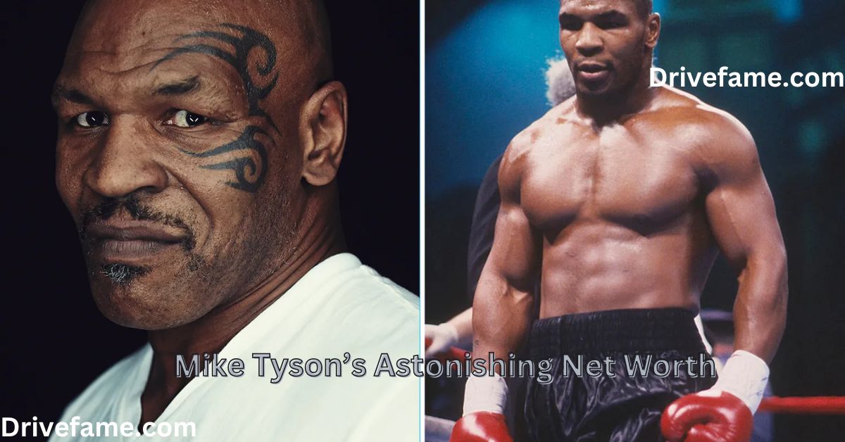 Mike Tyson’s Astonishing Net Worth