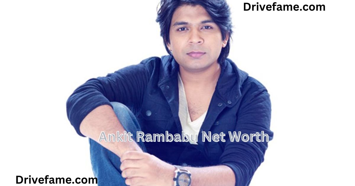 Ankit Rambabu Net Worth